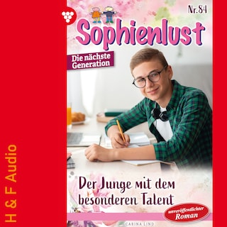 Der Junge mit dem besonderen Talent - Sophienlust - Die nächste Generation, Band 84 (ungekürzt) als Hörbuch