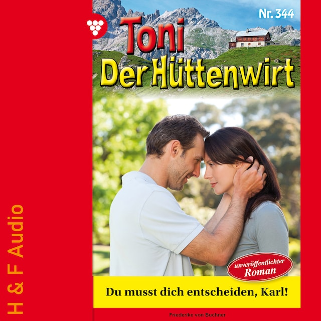 Okładka książki dla Du musst dich entscheiden, Karl! - Toni der Hüttenwirt, Band 344 (ungekürzt)
