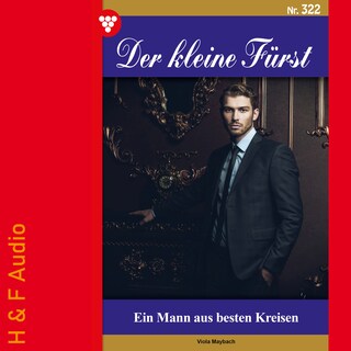 Ein Mann aus besten Kreisen - Der kleine Fürst, Band 322 (ungekürzt) als Hörbuch