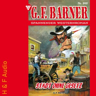 Stadt ohne Gesetz - G. F. Barner, Band 262 (ungekürzt) als Hörbuch