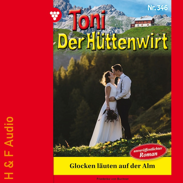 Book cover for Glocken läuten auf der Alm - Toni der Hüttenwirt, Band 346 (ungekürzt)