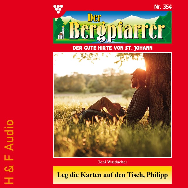 Portada de libro para Leg die Karten auf den Tisch, Philipp - Der Bergpfarrer, Band 354 (ungekürzt)