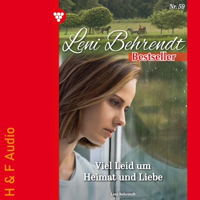 Bokomslag for Viel Leid um Heimat und Liebe - Leni Behrendt Bestseller, Band 59 (ungekürzt)