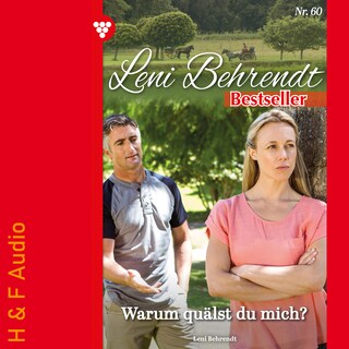 Warum quälst du mich? - Leni Behrendt Bestseller, Band 60 (ungekürzt) als Hörbuch