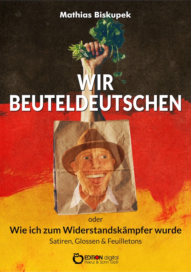 Kirjankansi teokselle Wir Beuteldeutschen oder Wie ich zum Widerstandskämpfer wurde