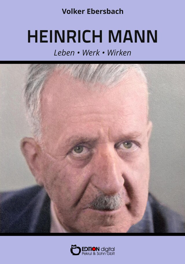 Boekomslag van Heinrich Mann – Leben, Werk, Wirken