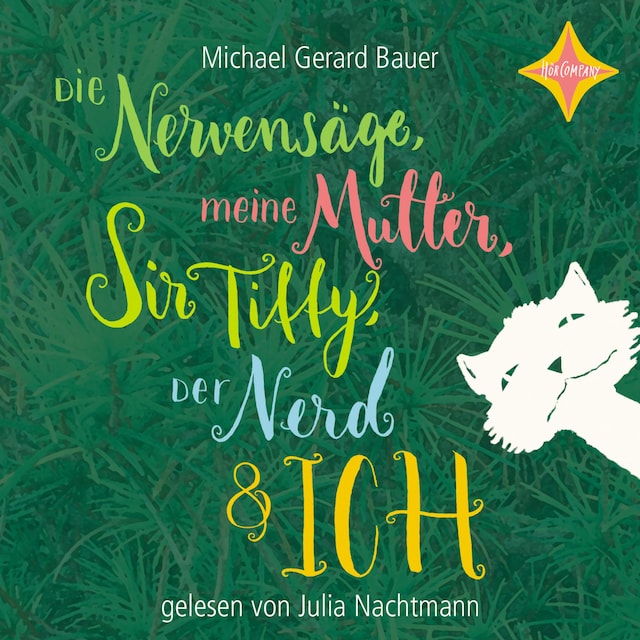 Book cover for Die Nervensäge, meine Mutter, Sir Tiffy, der Nerd & ich