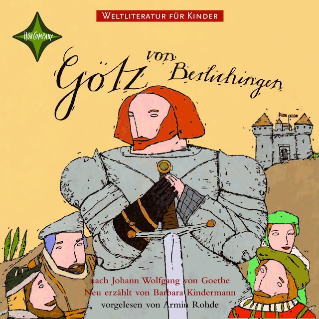 Book cover for Weltliteratur für Kinder - Götz von Berlichingen von Johann Wolfgang von Goethe