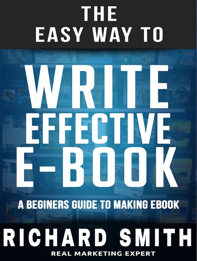 Couverture de livre pour The Easy Way To Write Effective Ebook