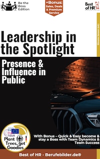Leadership in the Spotlight – Presence & Influence in Public