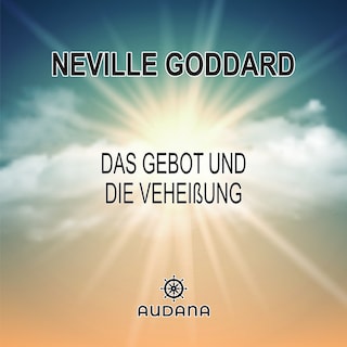 Neville Goddard - Das Gebot und die Verheißung als Hörbuch