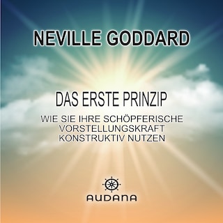 Neville Goddard - Das erste Prinzip als Hörbuch