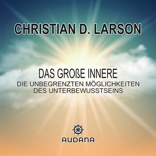 Christian Larson - Das große Innere als Hörbuch