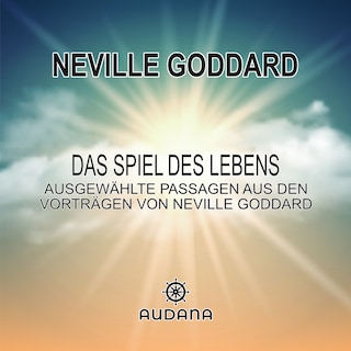 Neville Goddard - Das Spiel des Lebens als Hörbuch