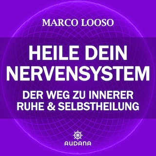 Marco Looso - Heile dein Nervensystem als Hörbuch