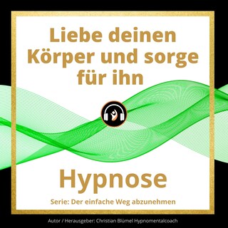 Liebe deinen Körper und sorge für ihn als Hörbuch