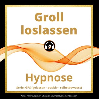 Groll loslassen als Hörbuch