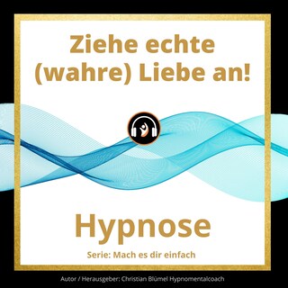 Ziehe echte (wahre) Liebe an! als Hörbuch