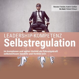 Leadership-Kompetenz Selbstregulation als Hörbuch