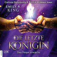 Das Feuer erwacht - Die letzte Königin - Die Hundredth Queen Reihe, Teil 2 (Ungekürzt)
