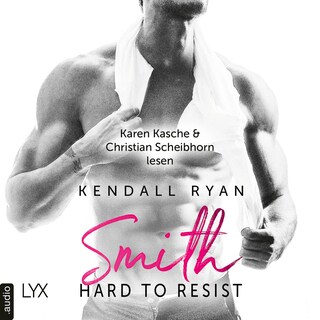 Hard to Resist - Smith - Roommates, Band 2 als Hörbuch
