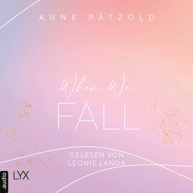 Book cover for When We Fall - LOVE NXT, Band 2 (Ungekürzt)