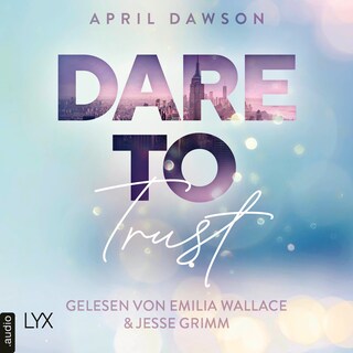 Dare to Trust - Dare-to-Trust-Trilogie, Teil 1 als Hörbuch