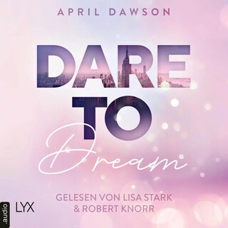 Dare to Dream - Dare-to-Trust-Trilogie, Teil 2 als Hörbuch
