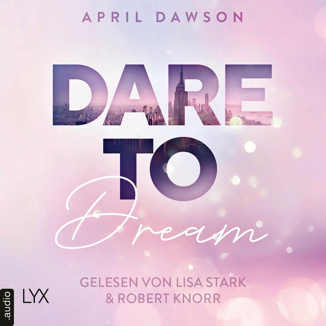 Portada de libro para Dare to Dream - Dare-to-Trust-Trilogie, Teil 2 (Ungekürzt)