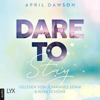 Dare to Stay - Dare-to-Trust-Reihe, Teil 3 als Hörbuch