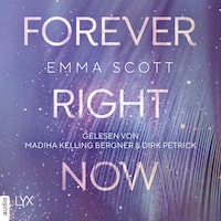 Forever Right Now - Only Love-Trilogie, Teil 2 (Ungekürzt)