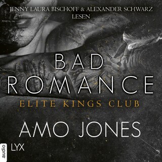 Bad Romance - Elite Kings Club, Teil 5 als Hörbuch