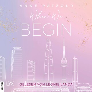 When We Begin - LOVE NXT, Band 3,5 als Hörbuch