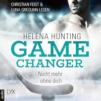 Nicht mehr ohne dich - Game Changer, Teil 1 (Ungekürzt)