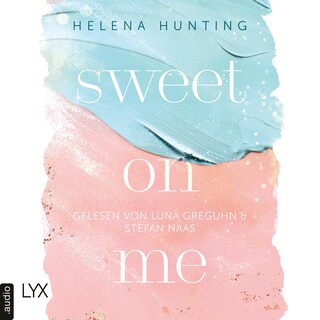 Sweet On Me - Second Chances-Reihe, Teil 3 als Hörbuch