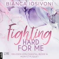Fighting Hard for Me - Was auch immer geschieht, Teil 3 (Ungekürzt)
