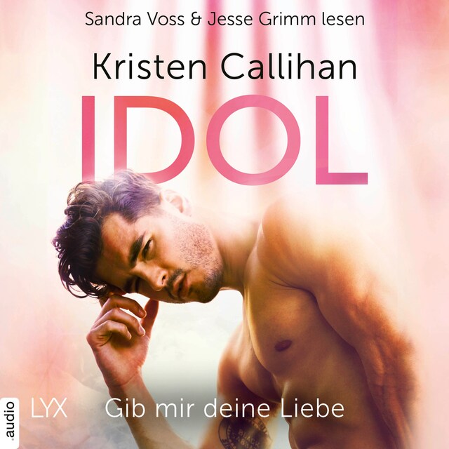 Book cover for Idol - Gib mir deine Liebe - VIP-Reihe, Teil 3 (Ungekürzt)