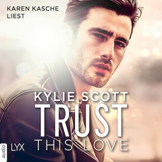 Trust this Love als Hörbuch