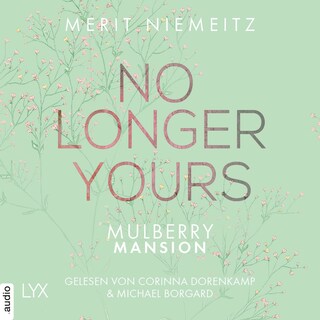 No Longer Yours - Mulberry Mansion, Teil 1 als Hörbuch