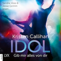 Idol - Gib mir alles von dir - VIP-Reihe, Teil 4 (Ungekürzt)
