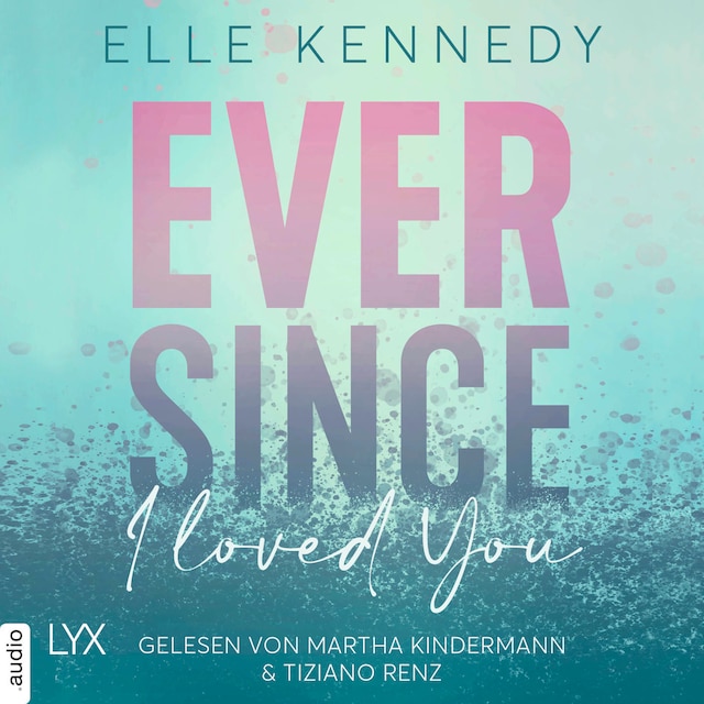 Book cover for Ever Since I Loved You - Avalon Bay, Teil 1 (Ungekürzt)
