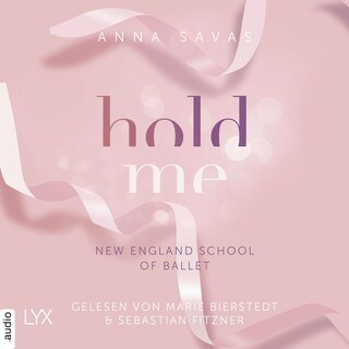 Hold Me - New England School of Ballet, Teil 1 als Hörbuch