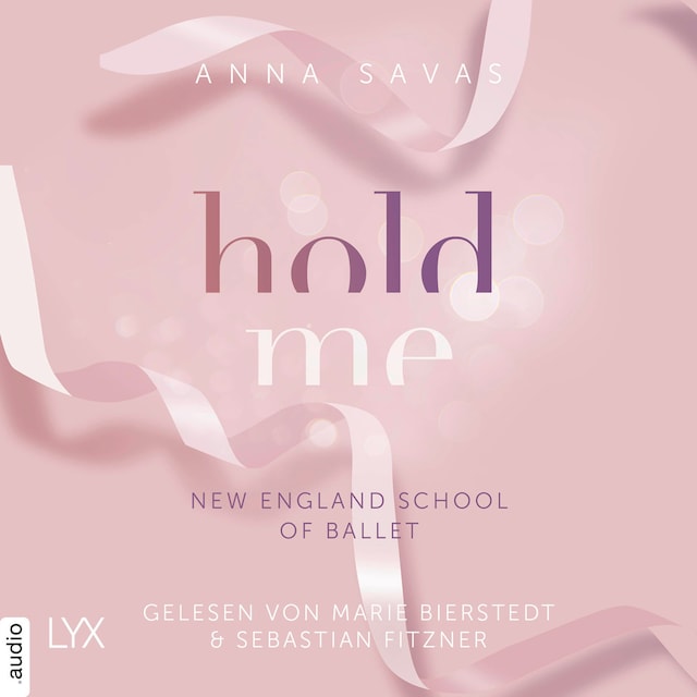 Book cover for Hold Me - New England School of Ballet, Teil 1 (Ungekürzt)