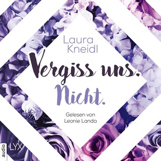 Vergiss uns. Nicht. - Berühre mich nicht-Reihe, Teil 3 als Hörbuch