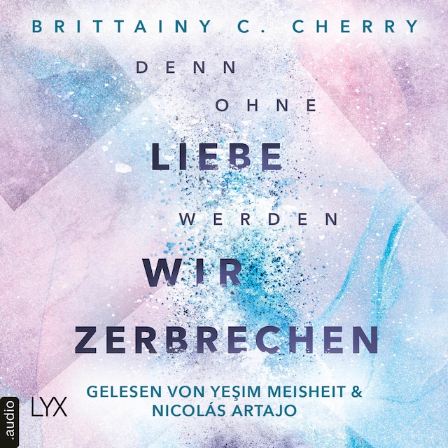 Book cover for Denn ohne Liebe werden wir zerbrechen - Mixtape-Reihe, Teil 2 (Ungekürzt)