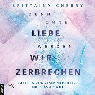 Denn ohne Liebe werden wir zerbrechen - Mixtape-Reihe, Teil 2 als Hörbuch