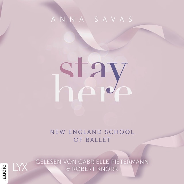 Book cover for Stay Here - New England School of Ballet, Teil 2 (Ungekürzt)