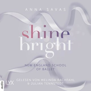 Shine Bright - New England School of Ballet, Teil 3 als Hörbuch
