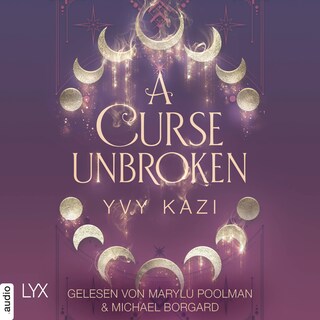A Curse Unbroken - Magic and Moonlight, Teil 1 als Hörbuch