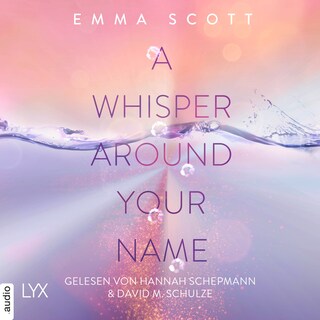 A Whisper Around Your Name - Das Dreamcatcher-Duett, Teil 1 als Hörbuch